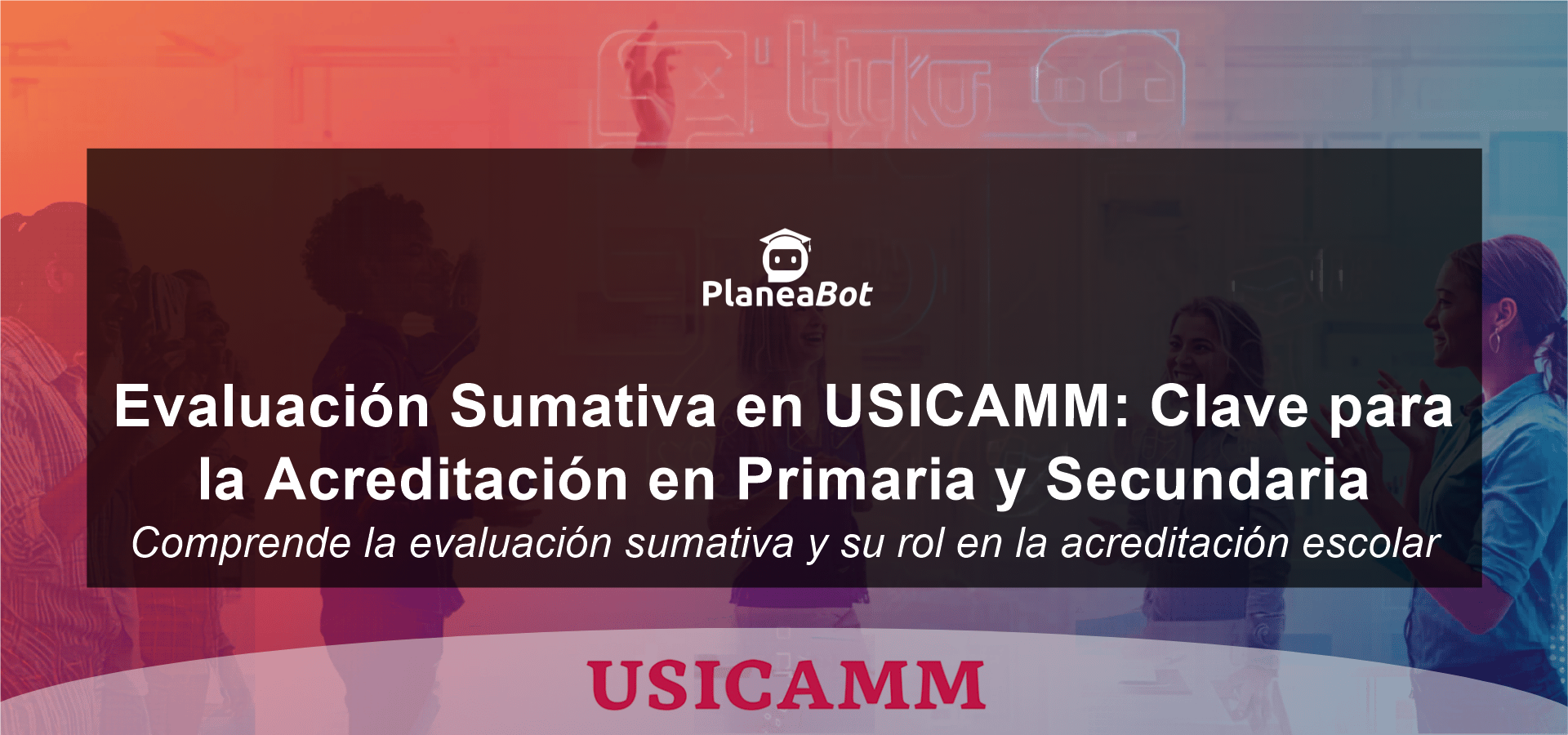 Evaluación Sumativa en USICAMM: Clave para la Acreditación en Primaria y Secundaria