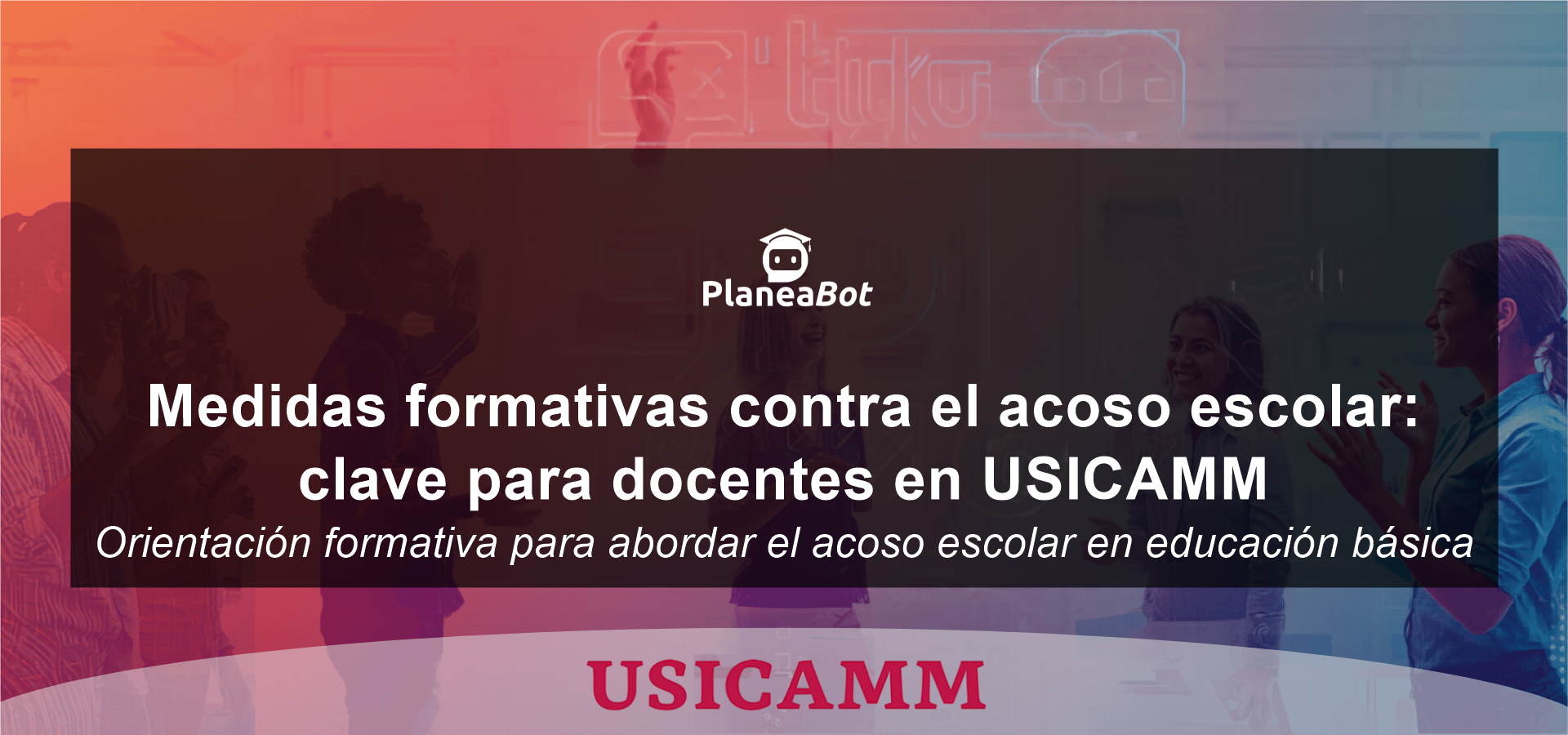 Medidas formativas contra el acoso escolar: clave para docentes en USICAMM
