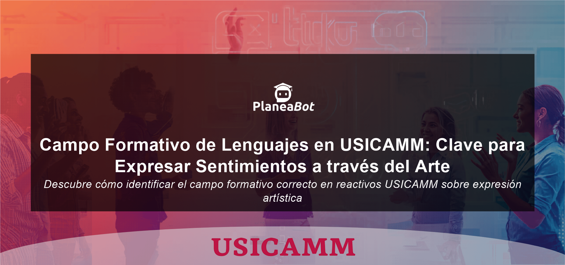 Campo Formativo de Lenguajes en USICAMM: Clave para Expresar Sentimientos a través del Arte