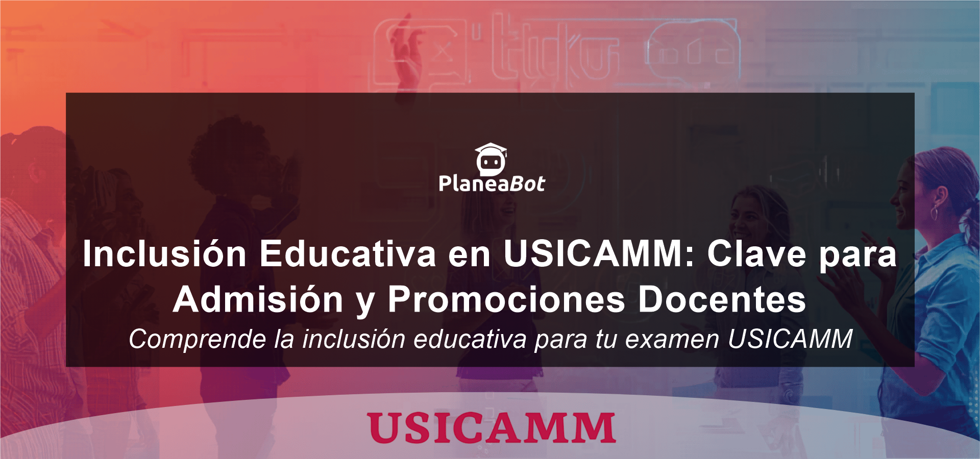 Inclusión Educativa en USICAMM: Clave para Admisión y Promociones Docentes