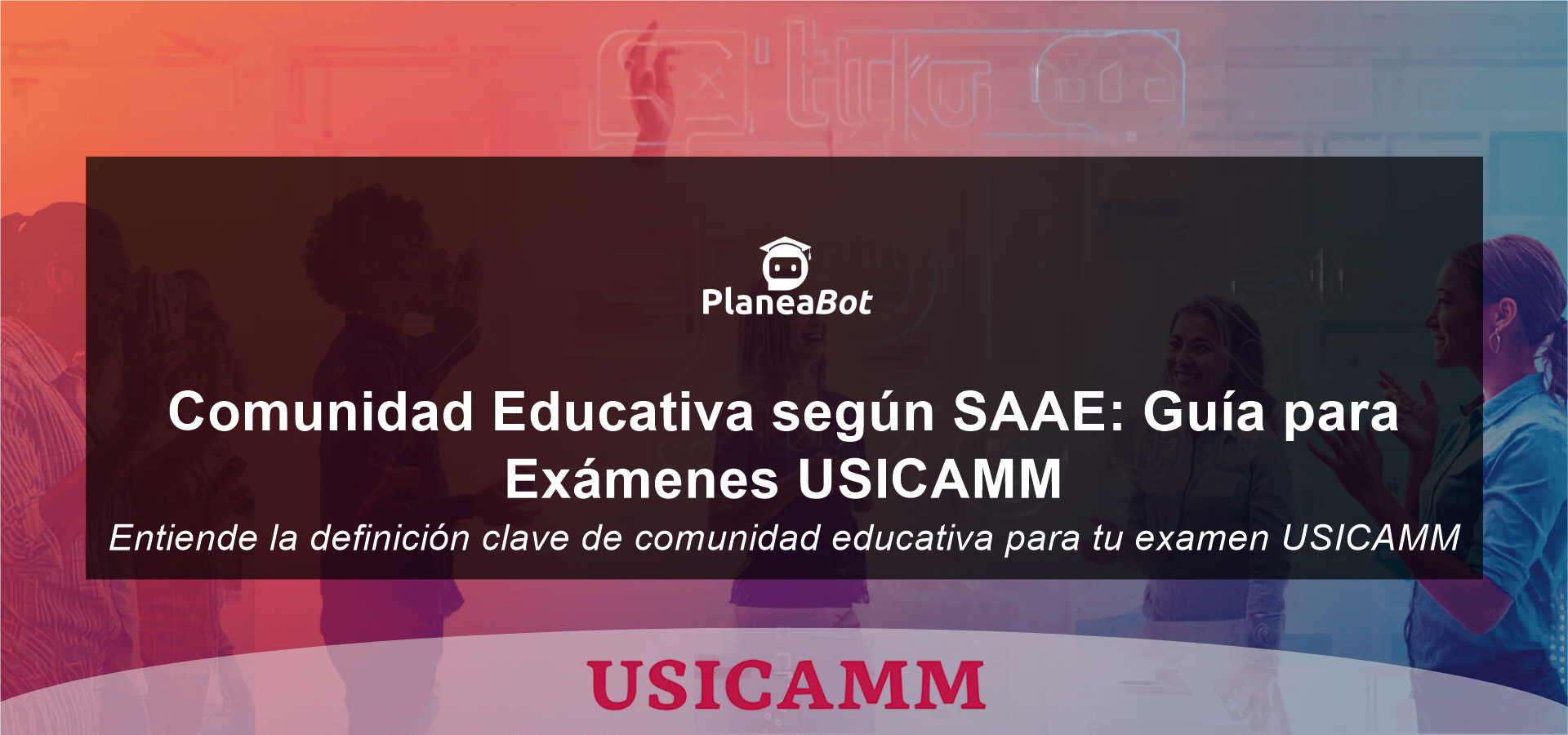 Comunidad Educativa según SAAE: Guía para Exámenes USICAMM