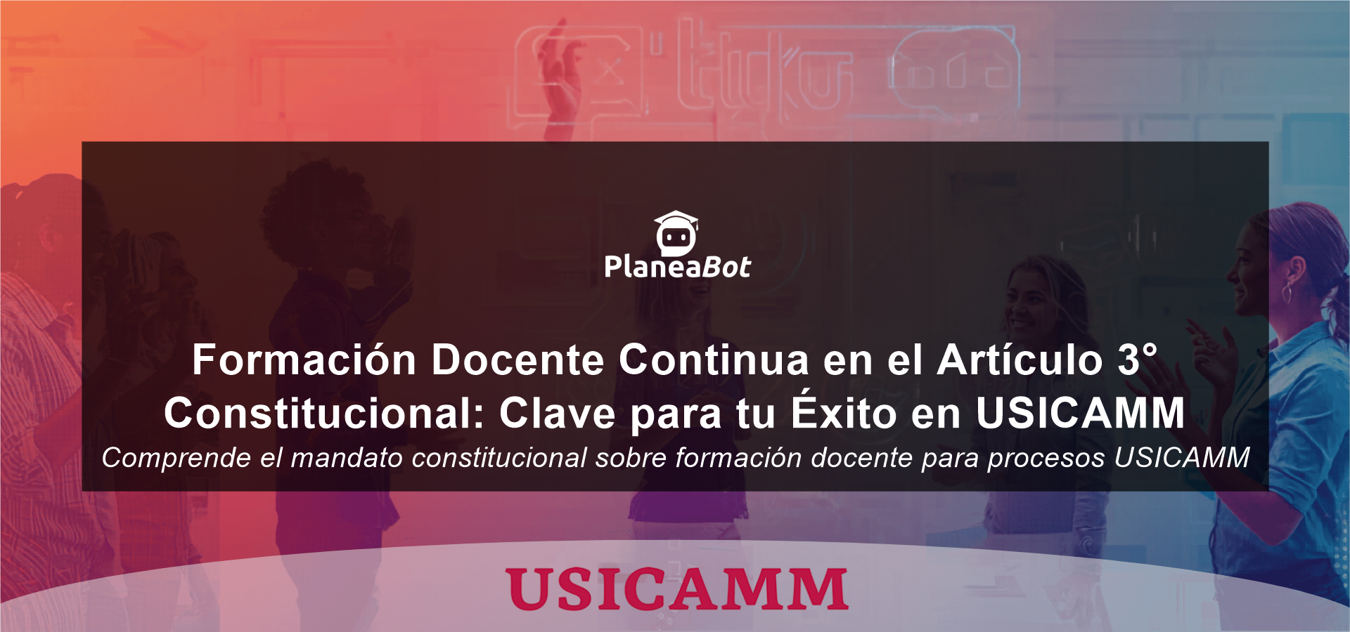 Formación Docente Continua en el Artículo 3° Constitucional: Clave para tu Éxito en USICAMM