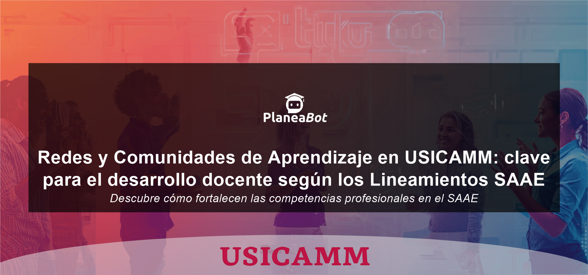Redes y Comunidades de Aprendizaje en USICAMM: clave para el desarrollo docente según los Lineamientos SAAE