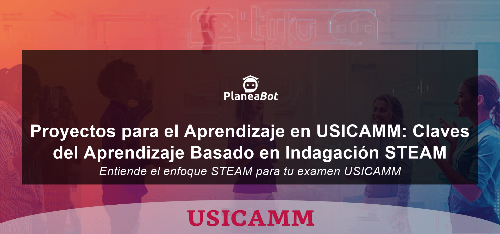 Proyectos para el Aprendizaje en USICAMM: Claves del Aprendizaje Basado en Indagación STEAM