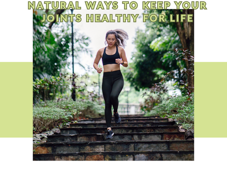 Natural Ways to Keep Your Joints Healthy for Life