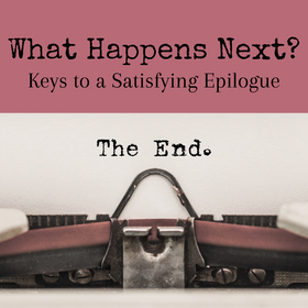 What Happens Next? Keys to a Satisfying Epilogue
