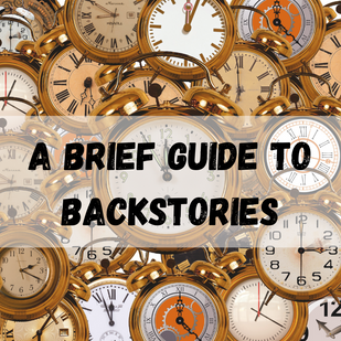 A Brief Guide to Backstories