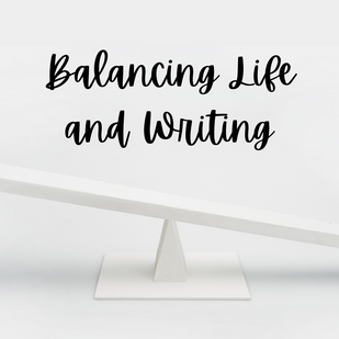 Balancing Life and Writing