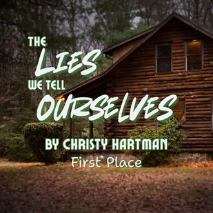 First Place: The Lies We Tell Ourselves