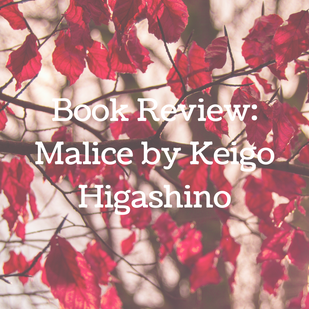Book Review: Malice by Keigo Higashino