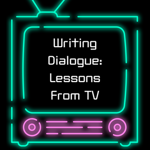 Writing Dialogue: Lessons From TV