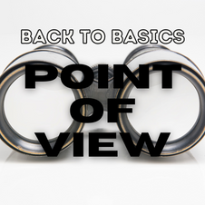 Back to Basics: Point of View