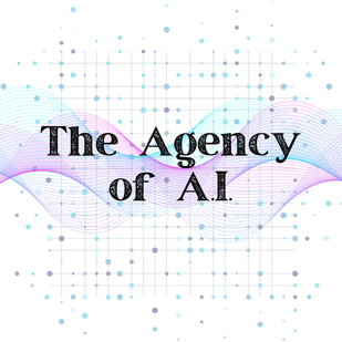 The Agency of A.I.