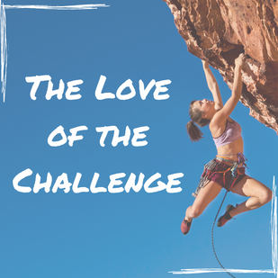 The Love of the Challenge