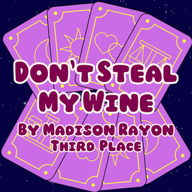 Third Place: Don't Steal My Wine
