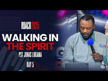 Day 5 - The Holy Spirit(Part2) - By Pastor Jonas Lukama