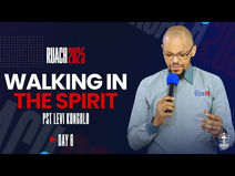 Day 8- Walking in The Spirit - By Pastor Levi Kongolo