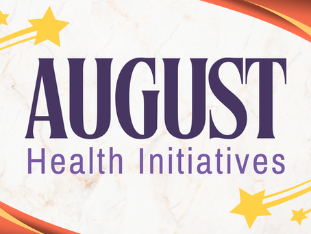 August Health Awareness & Initiatives