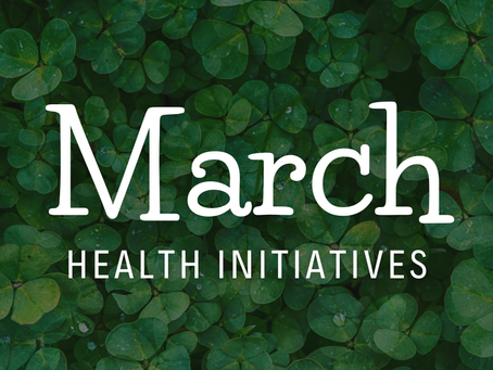 March Health Awareness & Initiatives