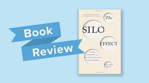 Book Review – The Silo Effect: The Peril of Expertise and the Promise of Breaking Down Barrier