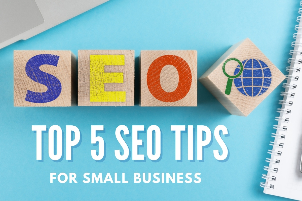 The Top 5 SEO Techniques for Small Businesses