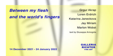 Between my flesh and the world's fingers