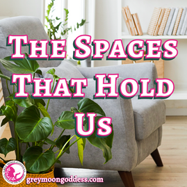 The Spaces That Hold Us