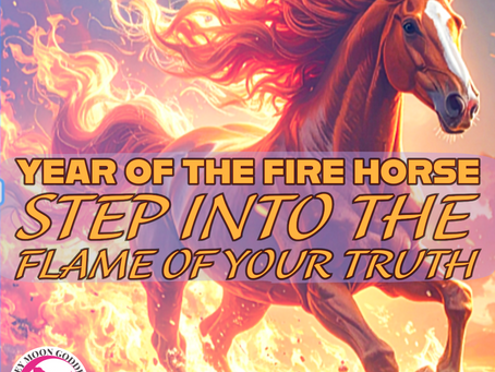 Year of the Fire Horse Step Into the Flame of Your Truth