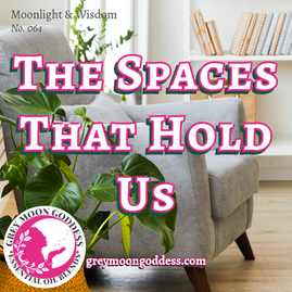 The Spaces That Hold Us