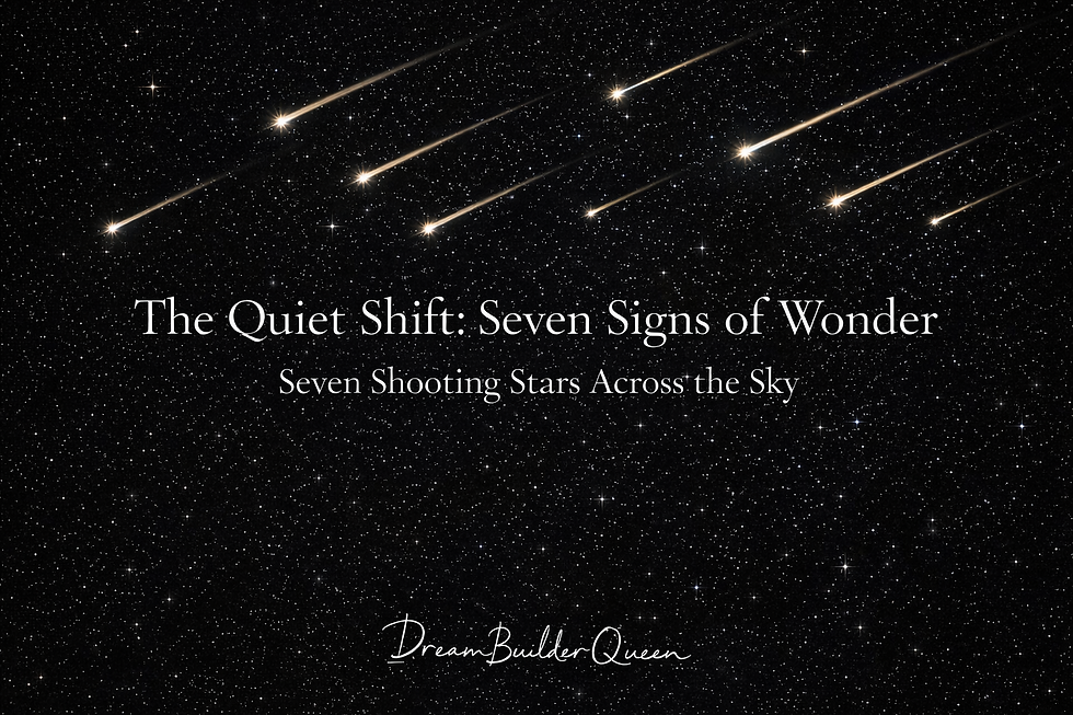 The Quiet Shift: Seven Signs of Wonder