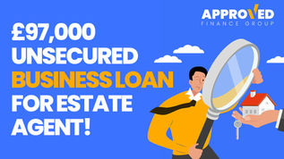£97,000 Unsecured Business Loan for Estate Agent!