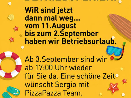 Betriebsurlaub vom 11. August bis 2. September
