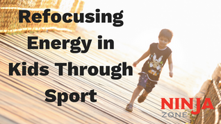 Refocusing Energy in Kids Through Sport