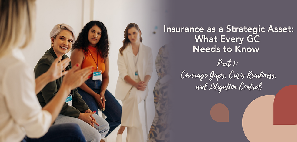 Insurance as a Strategic Asset: What Every GC Needs to Know  