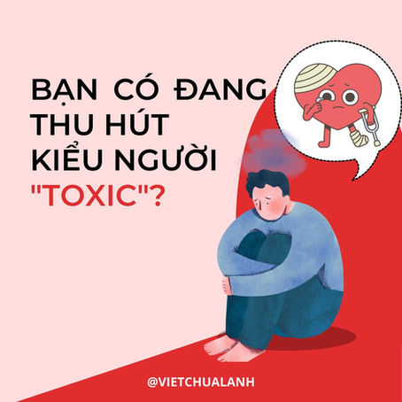 Liệu bạn có đang thu hút kiểu người độc hại?