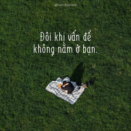 Đôi khi vấn đề không nằm ở bạn