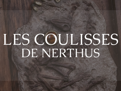 Les coulisses de Nerthus