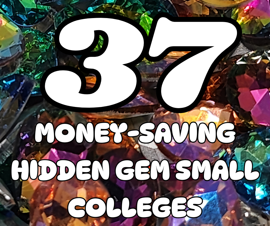 37 Cost-Saving Hidden Gem Small Colleges