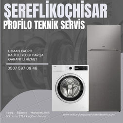 ANKARA ŞEREFLİKOÇHİSAR PROFİLO TEKNİK SERVİS