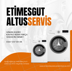 ANKARA ETİMESGUT ALTUS BEYAZ EŞYA TEKNİK SERVİS