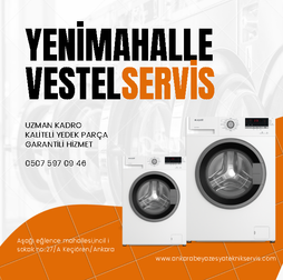 ANKARA YENİMAHALLE VESTEL BEYAZ EŞYA TEKNİK SERVİS
