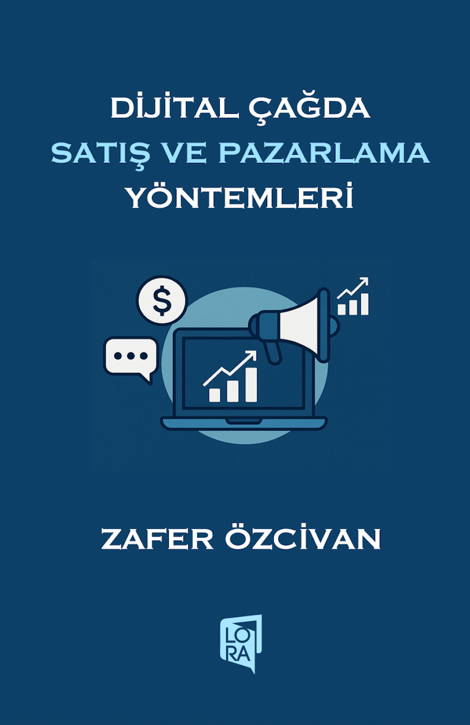 Dijital Çağda Satış ve Pazarlama Yöntemleri