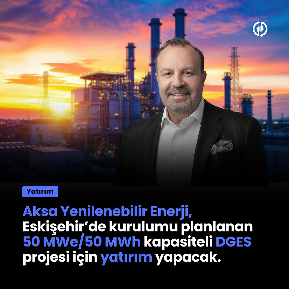 Aksa Yenilenebilir Enerji, Eskişehir’de kurulumu planlanan 50 MWe/50 MWh kapasiteli DGES projesi için yatırım yapacak.