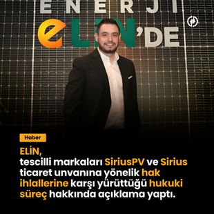 ELİN, tescilli markaları SiriusPV ve Sirius ticaret unvanına yönelik ihlallere karşı yürüttüğü hukuki süreç hakkında açıklama yaptı.