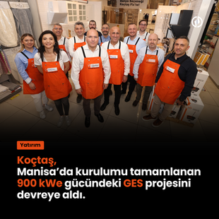 Koçtaş, Manisa’da kurulumu tamamlanan 900 kWe gücündeki GES projesini devreye aldı.