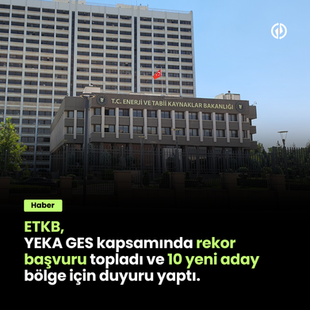 ETKB, YEKA GES kapsamında rekor başvuru topladı ve 10 yeni aday bölge için duyuru yaptı.