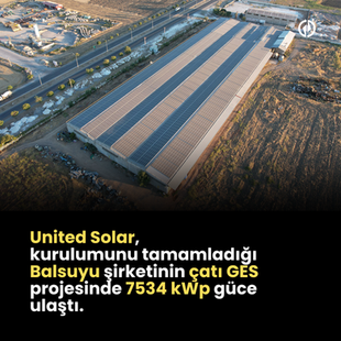 United Solar, kurulumunu tamamladığı Balsuyu şirketinin çatı GES projesinde 7534 kWp güce ulaştı.