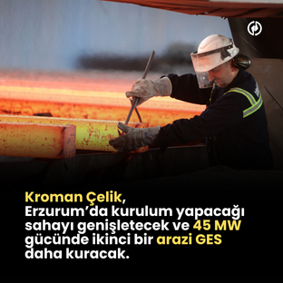 Kroman Çelik, Erzurum’da kurulum yapacağı sahayı genişletecek ve 45 MW gücünde ikinci bir arazi GES daha kuracak.