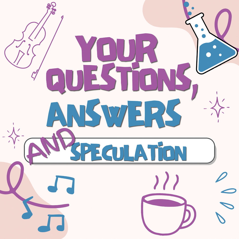 Questions, Answers, and Speculation