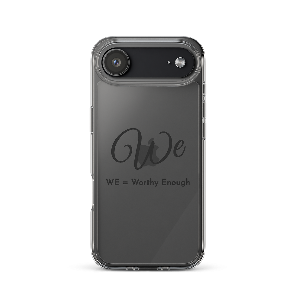 Thumbnail: Clear Case for iPhone with 'WE = Worthy Enough' text